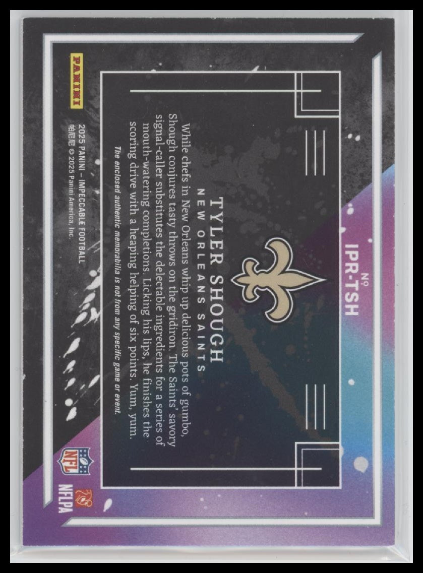 2025 Panini Impeccable ImPatchable Rookies Tyler Shough #/49 #IPR-TSH