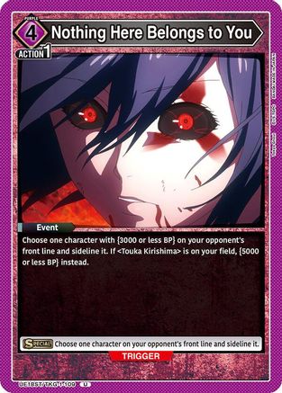 Nothing Here Belongs to You (UE18ST/TKG-1-109) - UE18ST Tokyo Ghoul Starter Deck