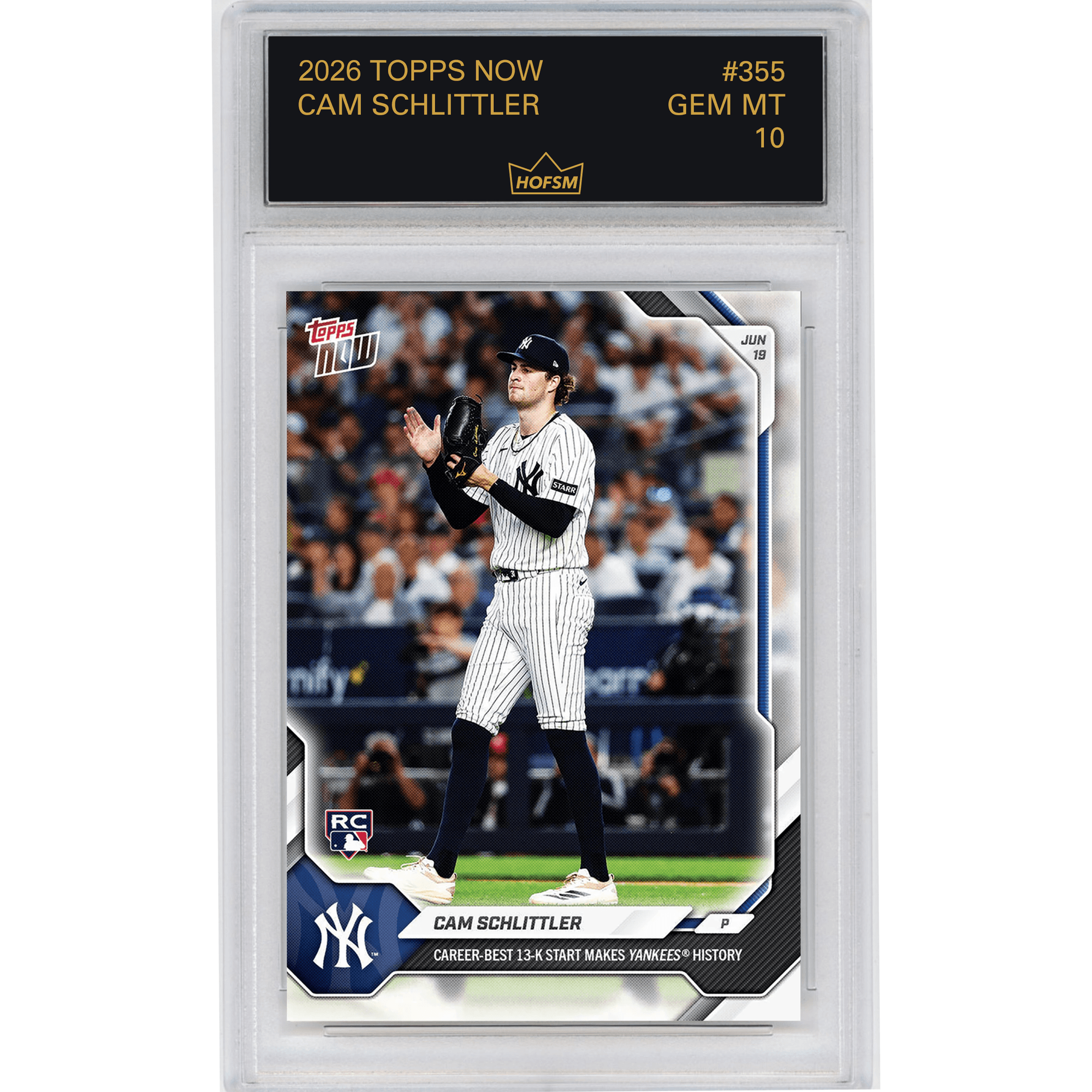 Graded 2026 Topps Now Cam Schlittler #355 Career Best 13K Start Makes Yankees History New York Yankees Rookie RC Baseball Card HOFSM 10 Gem Mint