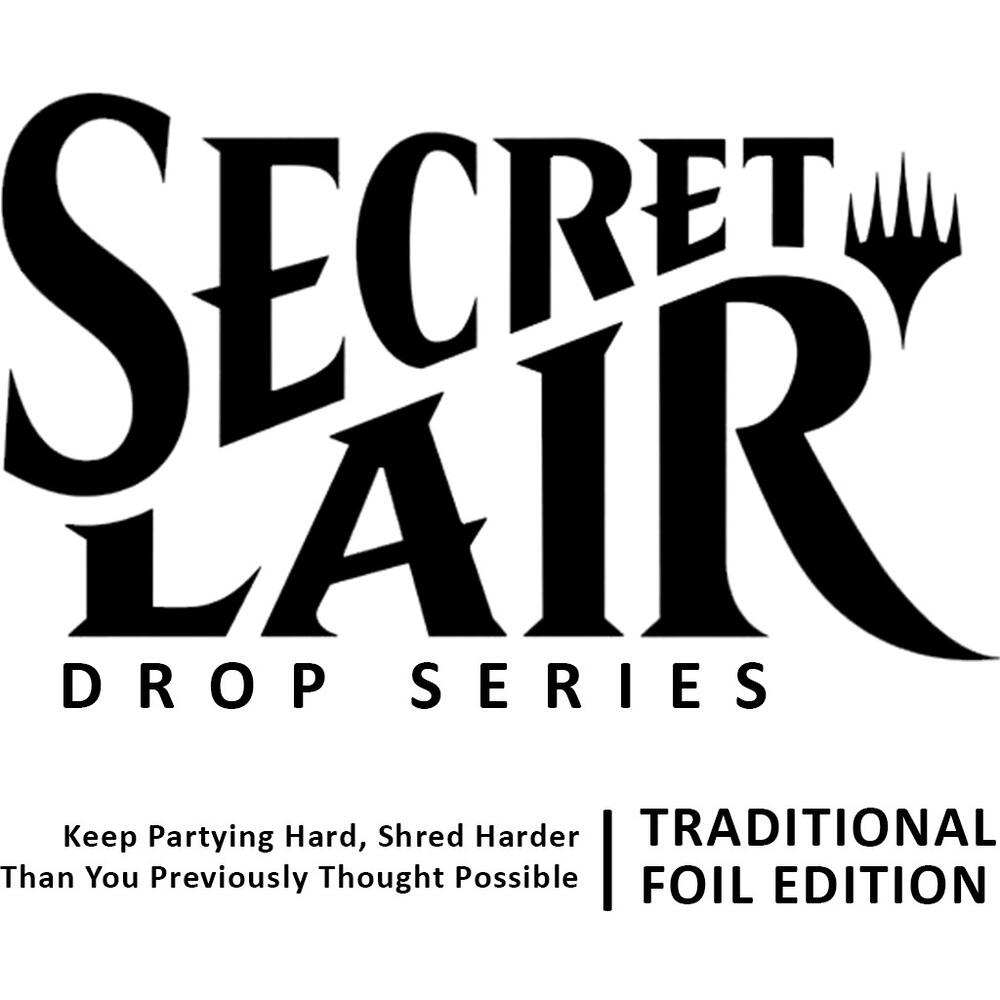 Secret Lair Drop: Keep Partying Hard, Shred Harder Than You Previously Thought Possible - Traditional Foil Edition