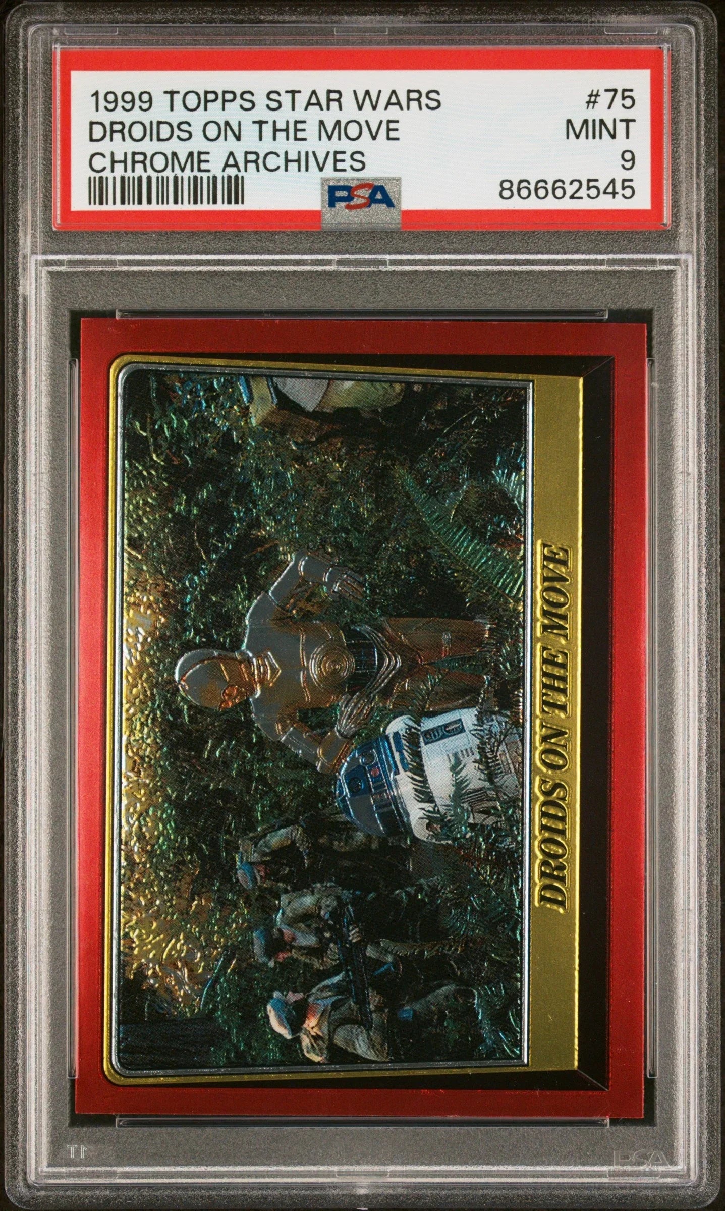 1999 TOPPS CHROME STAR WARS CHROME ARCHIVES DROIDS ON THE MOVE CHROME ARCHIVES #75 - PSA 9
