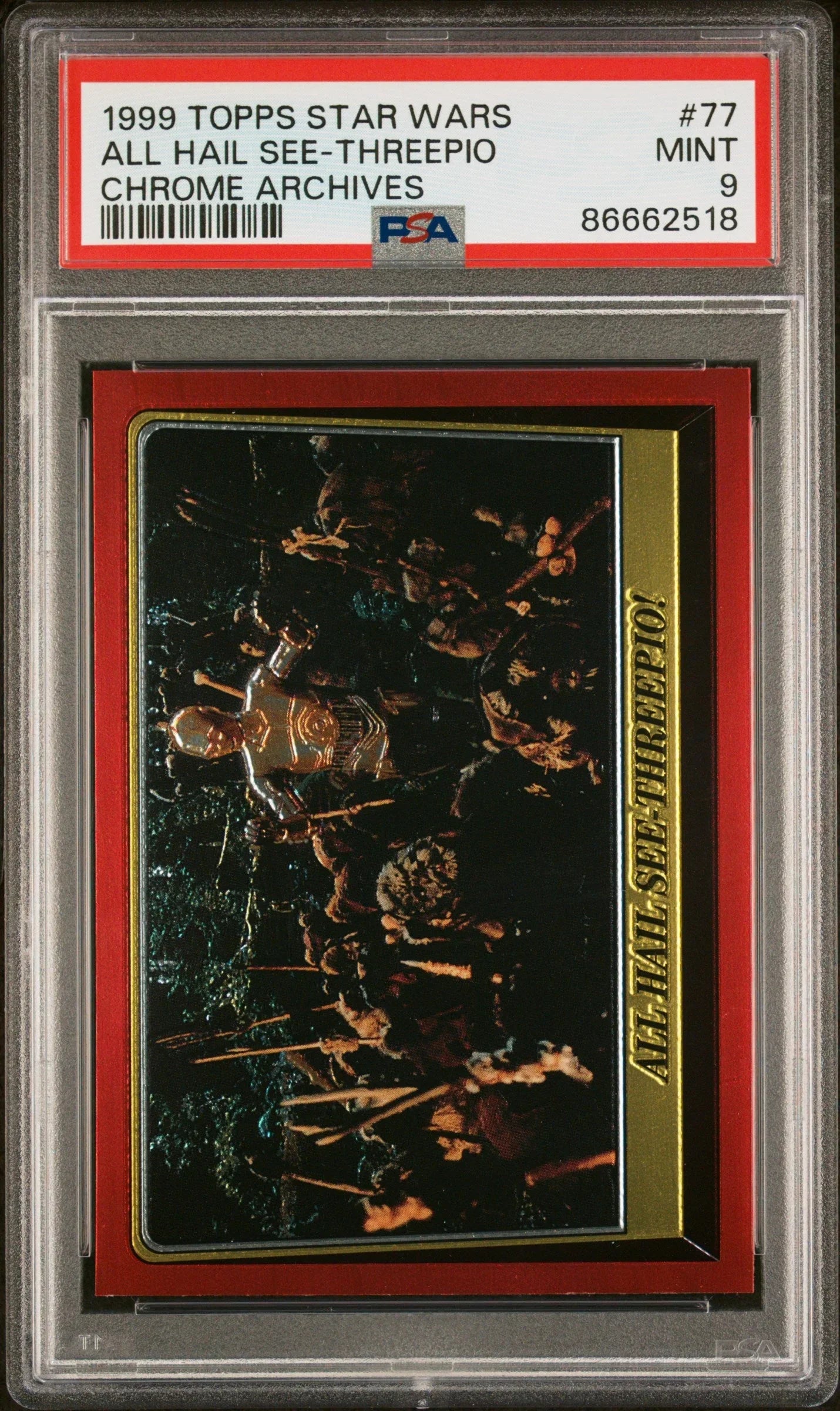 1999 TOPPS CHROME STAR WARS CHROME ARCHIVES ALL HAIL SEE-THREEPIO CHROME ARCHIVES #77 - PSA 9